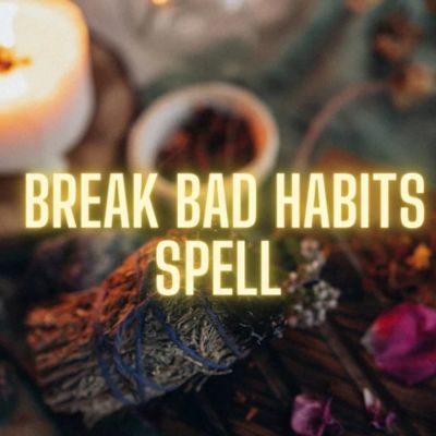 break bad habits spell