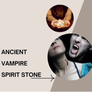 Ancient Vampire Spirit Stone