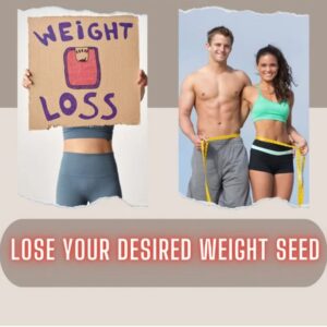 Lose Your Desired Weight Seed